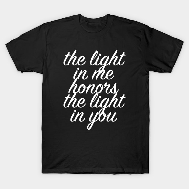 The Light in Me Honors the Light in You Yoga Design T-Shirt by teesbyfifi